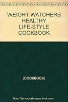 WEIGHT WATCHERS HEALTHY LIFE-STYLE COOKBOOK B0041LYMRG Book Cover