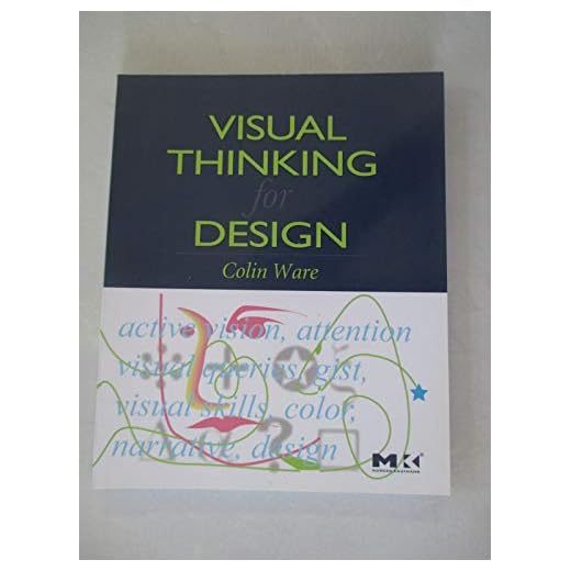 Visual Thinking for Design (Morgan Kaufmann Series in Interactive Technologies)