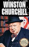  SIR WINSTON CHURCHILL: From Gallipoli to the Iron Curtain (English Edition)