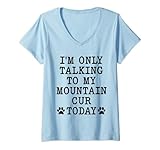 I'm Only Talking To My Mountain Cur Today Black Mouth Cur V-Neck T-Shirt
