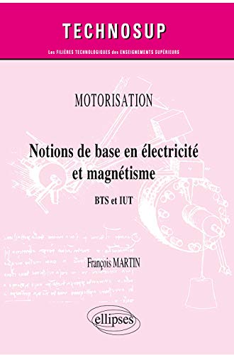 Motorisation. Notions de base en électricité et magnétisme - BTS et IUT