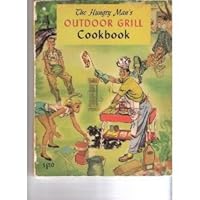 The hungry man's outdoor grill cookbook, B000AQDYT8 Book Cover