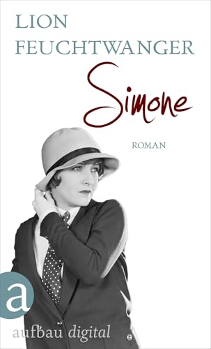 Simone: Roman (Feuchtwanger GW in Einzelbänden 11)