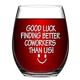 Good Luck Finding Better Coworkers Than Us Stemless Wine Glass 15Oz, Funny Wine Glass for Going Away