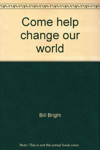 Come help change our world 0918956560 Book Cover