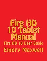 Fire HD 10 Tablet Manual: Fire HD 10 User Guide 1981684158 Book Cover