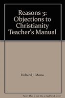 Reasons 3: Objections to Christianity Teacher's Manual 0933140282 Book Cover