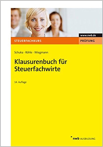 Klausurenbuch für Steuerfachwirte (Steuerfachkurs) Klausurenbuch für Steuerfachwirte (Steuerfachkurs)