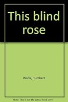 This blind rose B0008680I0 Book Cover