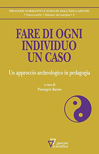 Fare Di Ogni Individuo Un Caso