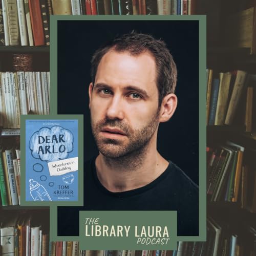 Episode 84: Dear Arlo | Adventures in Dadding with Tom Kreffer