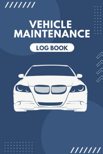 Vehicle Maintenance Log Book: Repair And Service Record Book Including Oil-Changed, Mileage Calculator, Tires Replaced Logs for Multiple Vehicles & Business.
