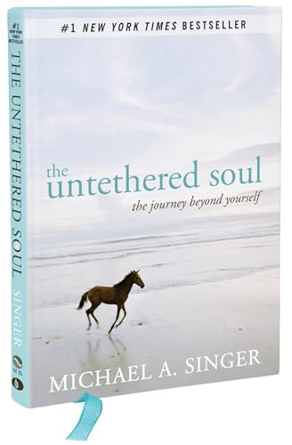 The Untethered Soul: The Journey Beyond Yourself
