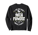 Yucca Flower T-Shirt - Ich sorge mich nur um Yucca Sweatshirt