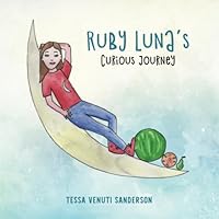 Ruby Luna's Curious Journey: A girls' anatomy book covering puberty and periods 0993375138 Book Cover