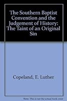 The Southern Baptist Convention and the Judgment of History 0819199354 Book Cover