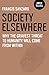 Produktbild Society Elsewhere: Why the Gravest Threat to Humanity Will Come From Within