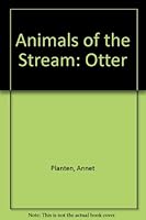 Animals of the Stream. 3 .The Otter 026306445X Book Cover