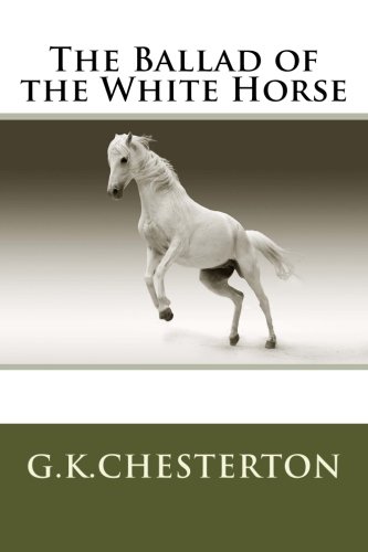 The Ballad of the White Horse 1517751217 Book Cover