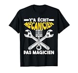 Y’a Écrit Mécanicien Pas Magicien Tenue Humour Mécano Cadeau...
