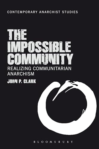 The Impossible Community (Contemporary Anarchist Studies)