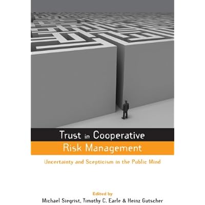 Trust in Risk Management: Uncertainty and Scepticism in the Public Mind