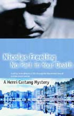 NO PART IN YOUR DEATH By Nicolas Freeling