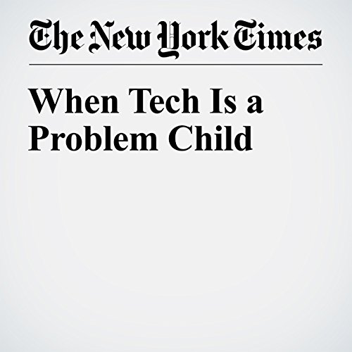 When Tech Is a Problem Child cover art