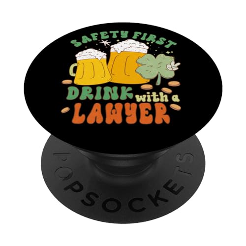 Safety First Drink With A Lawyer St Patricks Day Funny PopSockets Swappable PopGrip