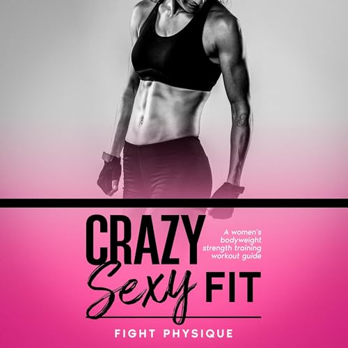 Crazy Sexy Fit by Fight Physique episode artwork