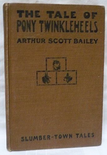 The tale of Pony Twinkleheels (Slumber-town tales) B0008ANF5Y Book Cover