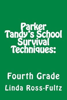 Parker Tandy's School Survival Techniques: Fourth Grade