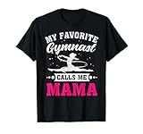 My Favorite Gymnast Calls Me Mama Mother's Day T-Shirt