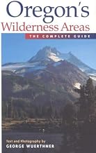 Oregon's Wilderness Areas: The Complete Guide