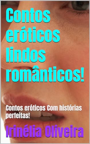 Contos eróticos lindos românticos! : Contos eróticos Com histórias perfeitas!