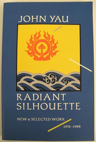 Radiant Silhouette: New and Selected Work, 1974... 087685773X Book Cover
