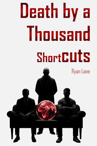 Bild: Death by a Thousand Shortcuts: A 2059 Story of Technology, Power, Morality, and Sacrifice f�r 13,51 EUR bei amazon.de