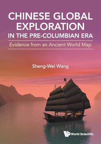 Chinese Global Exploration In The Pre-Columbian Era