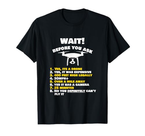 Drone drone Wait! Before You Dek Drone Pilot T-Shirt