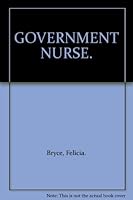 GOVERNMENT NURSE. B000I27E1S Book Cover