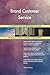 Produktbild Brand Customer Service All-Inclusive Self-Assessment - More than 700 Success Criteria, Instant Visual Insights, Comprehensive Spreadsheet Dashboard, Auto-Prioritized for Quick Results