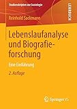  Lebenslaufanalyse und Biografieforschung: Eine Einführung (Studienskripten zur Soziologie)