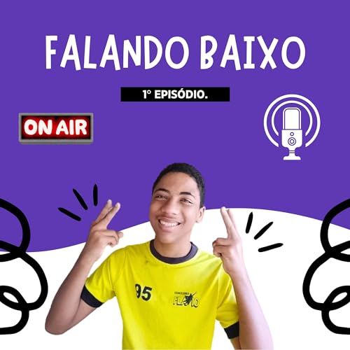 FALANDO BAIXO 1 - O IN&Iacute;CIO!