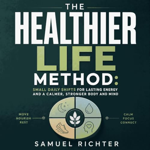 『The Healthier Life Method: Small Daily Shifts for Lasting Energy and a Calmer, Stronger Body and Mind』のカバーアート