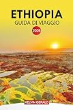ETHOPIA Guida di viaggio 2026: Etiopia scoperta: consigli pratici di viaggio, siti storici ed esperienze nascoste