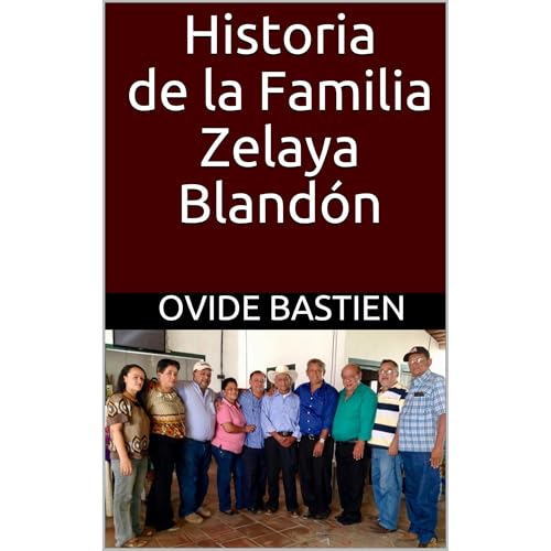 Historia de la Familia Zelaya Bland&oacute;n Audiolibro Por Ovide Bastien arte de portada