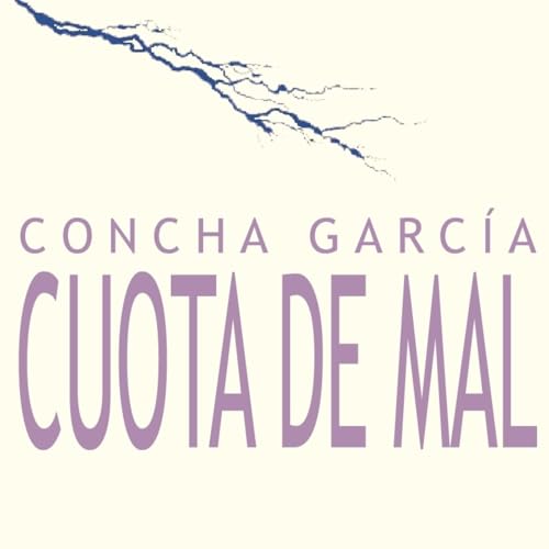 "Cuota de mal" "Lugares" Concha Garc&iacute;a