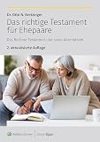 Das richtige Testament f&uuml;r Ehepaare: Das Berliner Testament und seine Alternativen