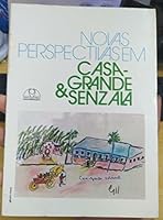 Novas perspectivas em Casa-grande & senzala: Conferências de um ciclo promovido conjuntamente pela Fundação Joaquim Nabuco e pelo Governo do Estado ... Cursos e conferências) 857019093X Book Cover