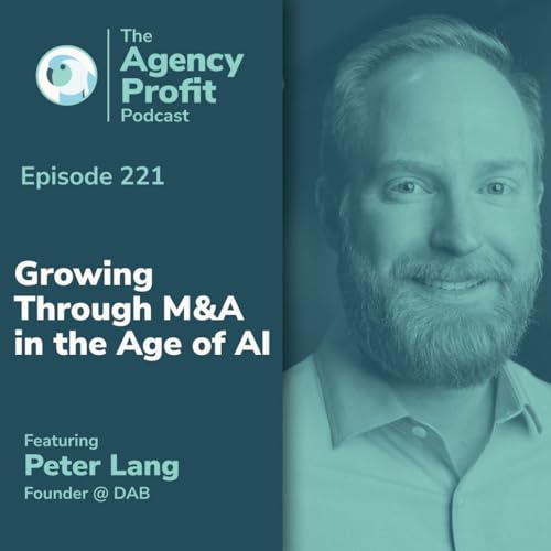 Growing Through M&A in the Age of AI, With Peter Lang